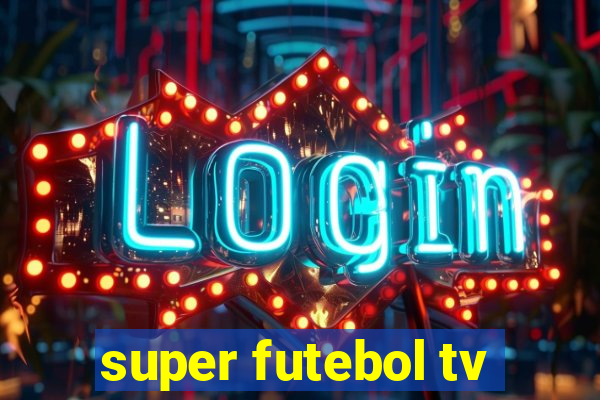 super futebol tv